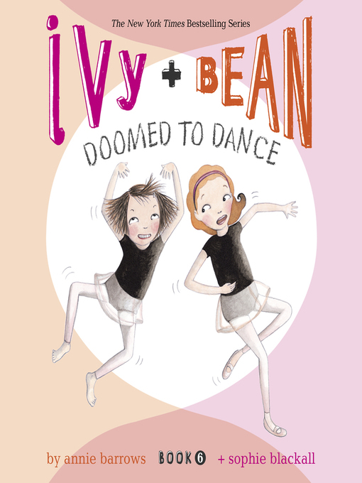 Title details for Ivy & Bean Doomed to Dance by Annie Barrows - Available
